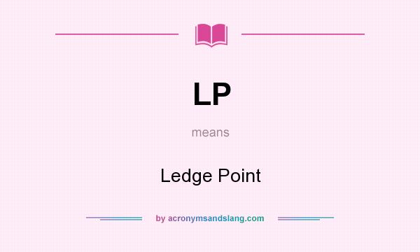 What does LP mean? It stands for Ledge Point