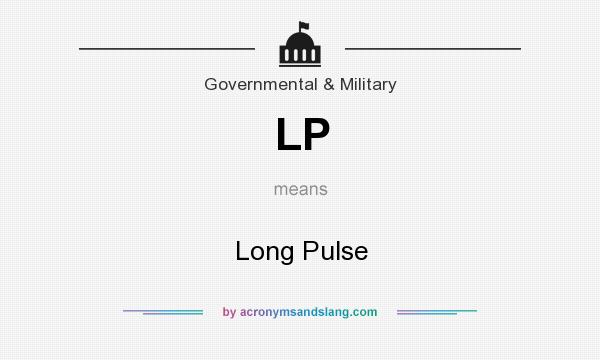 What does LP mean? It stands for Long Pulse