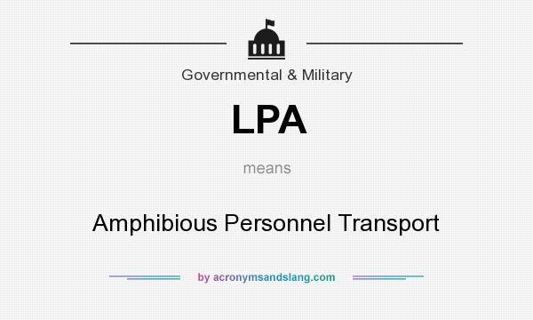 What does LPA mean? It stands for Amphibious Personnel Transport