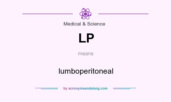 What does LP mean? It stands for lumboperitoneal