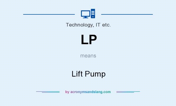 What does LP mean? It stands for Lift Pump