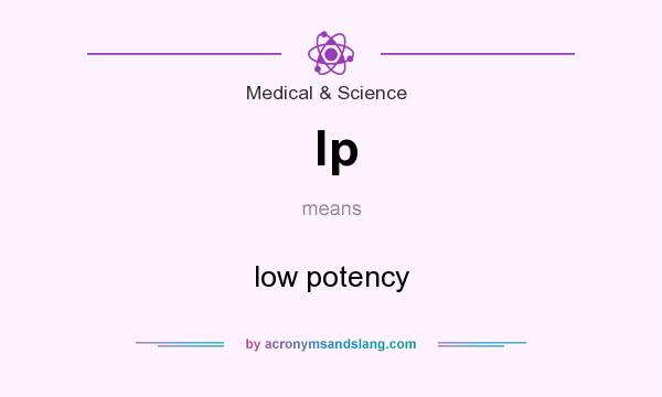 What does lp mean? It stands for low potency