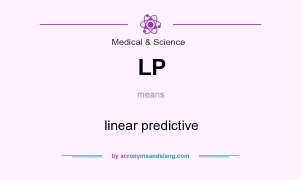What does LP mean? It stands for linear predictive