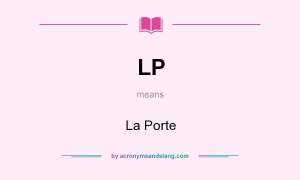 What does LP mean? It stands for La Porte