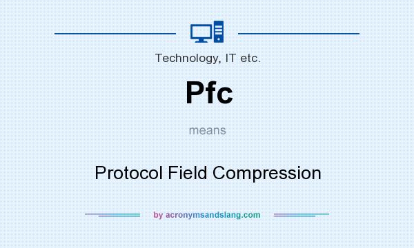 What does Pfc mean? It stands for Protocol Field Compression