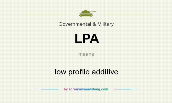 What does LPA mean? It stands for low profile additive