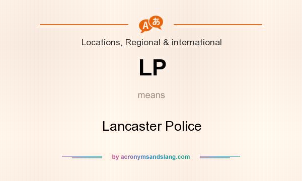 What does LP mean? It stands for Lancaster Police
