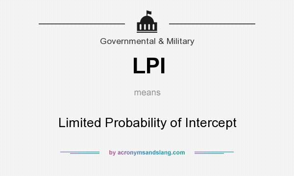 What does LPI mean? It stands for Limited Probability of Intercept