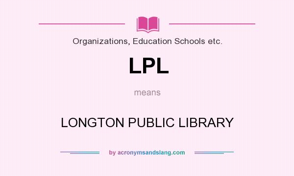 What does LPL mean? It stands for LONGTON PUBLIC LIBRARY