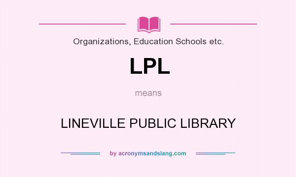 What does LPL mean? It stands for LINEVILLE PUBLIC LIBRARY