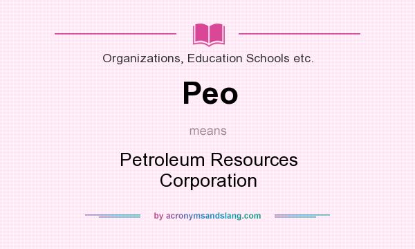 What does Peo mean? It stands for Petroleum Resources Corporation