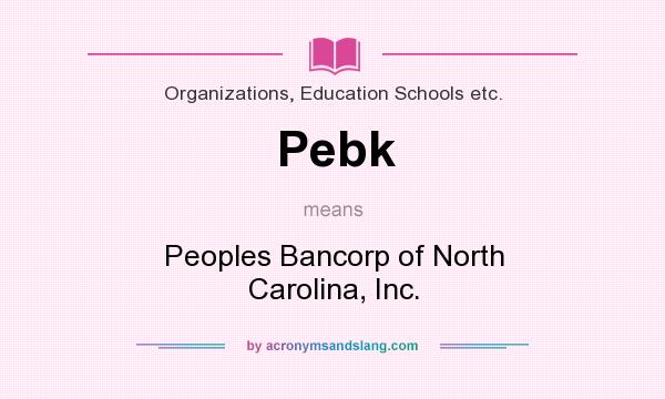 What does Pebk mean? It stands for Peoples Bancorp of North Carolina, Inc.