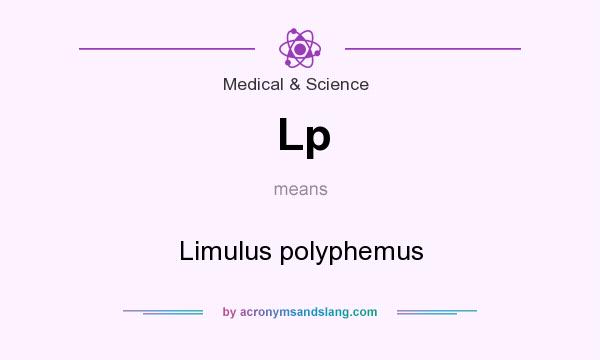 What does Lp mean? It stands for Limulus polyphemus