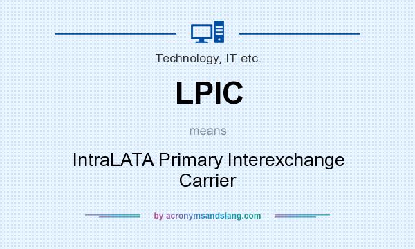 What does LPIC mean? It stands for IntraLATA Primary Interexchange Carrier