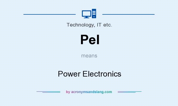 What does Pel mean? It stands for Power Electronics