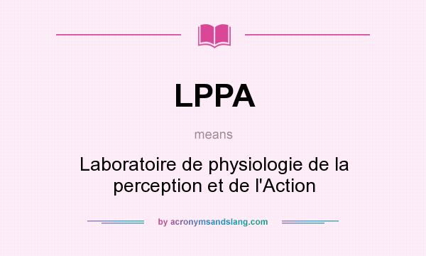 What does LPPA mean? It stands for Laboratoire de physiologie de la perception et de l`Action
