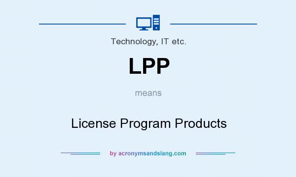 What does LPP mean? It stands for License Program Products