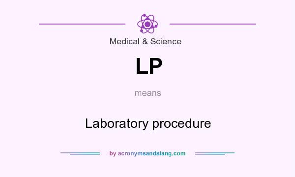 What does LP mean? It stands for Laboratory procedure