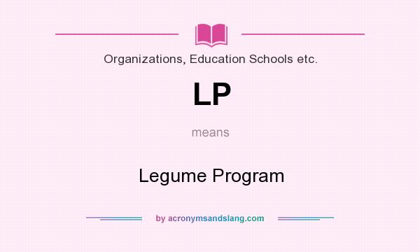 What does LP mean? It stands for Legume Program