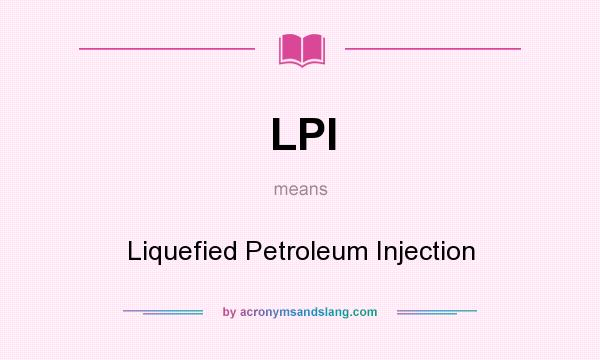 What does LPI mean? It stands for Liquefied Petroleum Injection