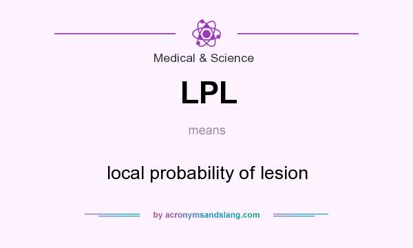 What does LPL mean? It stands for local probability of lesion