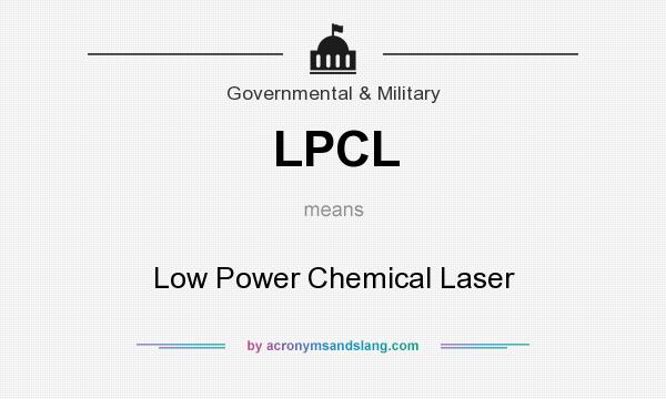 What does LPCL mean? It stands for Low Power Chemical Laser