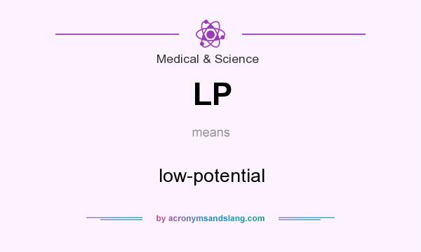 What does LP mean? It stands for low-potential