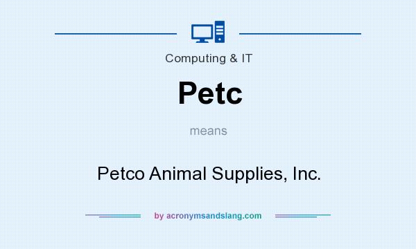 What does Petc mean? It stands for Petco Animal Supplies, Inc.