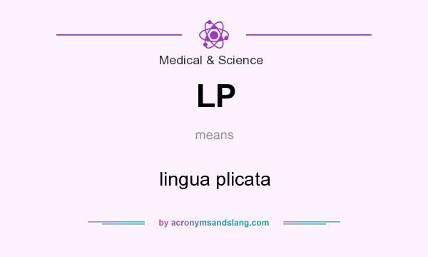 What does LP mean? It stands for lingua plicata