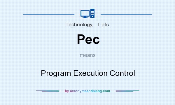 What does Pec mean? It stands for Program Execution Control
