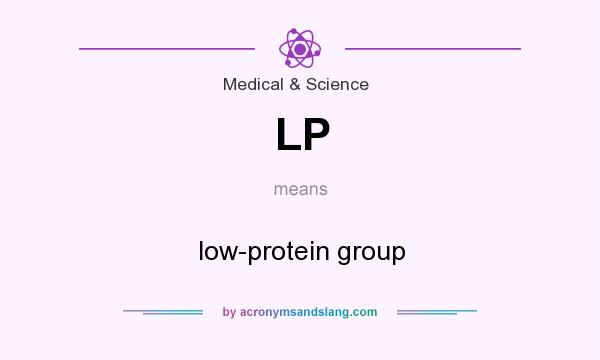 What does LP mean? It stands for low-protein group