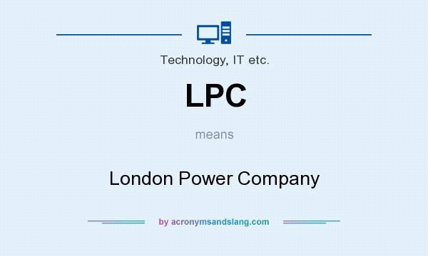 What does LPC mean? It stands for London Power Company
