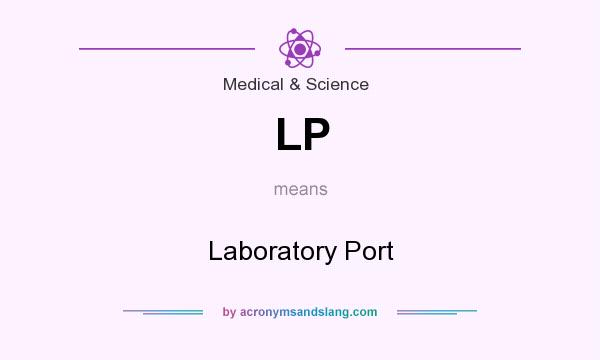 What does LP mean? It stands for Laboratory Port