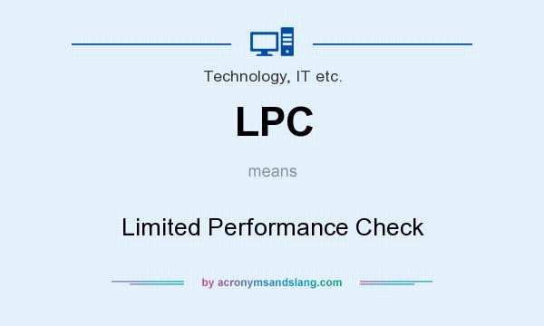 What does LPC mean? It stands for Limited Performance Check