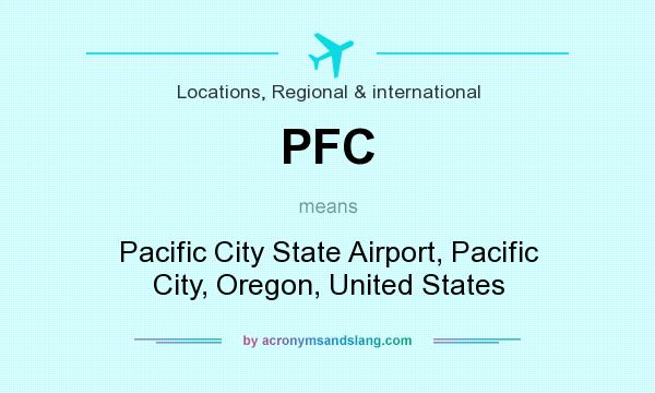 What does PFC mean? It stands for Pacific City State Airport, Pacific City, Oregon, United States