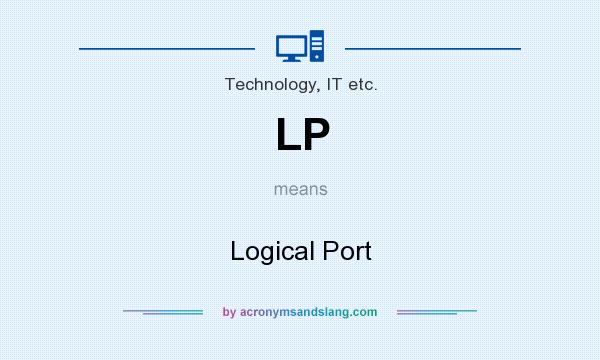What does LP mean? It stands for Logical Port