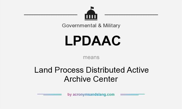 What does LPDAAC mean? It stands for Land Process Distributed Active Archive Center