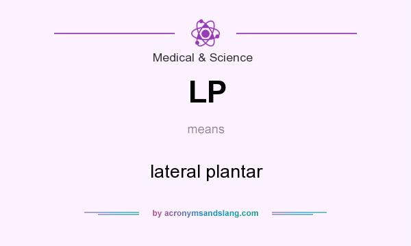 What does LP mean? It stands for lateral plantar