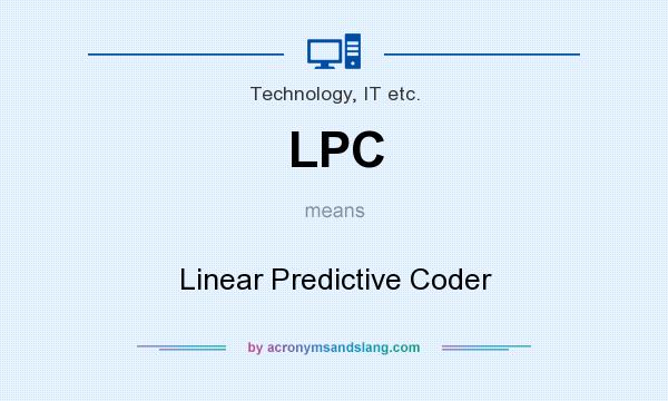 What does LPC mean? It stands for Linear Predictive Coder