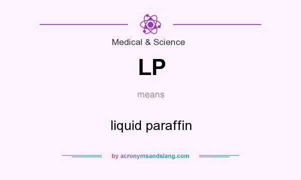 What does LP mean? It stands for liquid paraffin