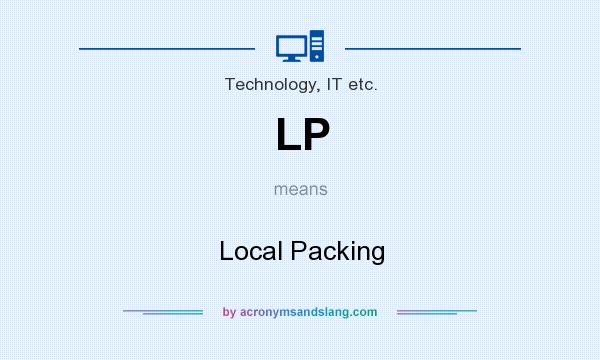 What does LP mean? It stands for Local Packing