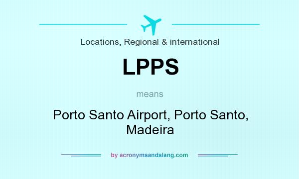 What does LPPS mean? It stands for Porto Santo Airport, Porto Santo, Madeira