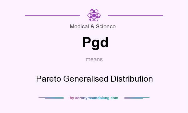 What does Pgd mean? It stands for Pareto Generalised Distribution