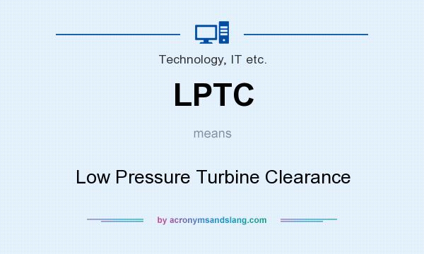 What does LPTC mean? It stands for Low Pressure Turbine Clearance