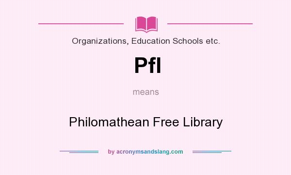 What does Pfl mean? It stands for Philomathean Free Library