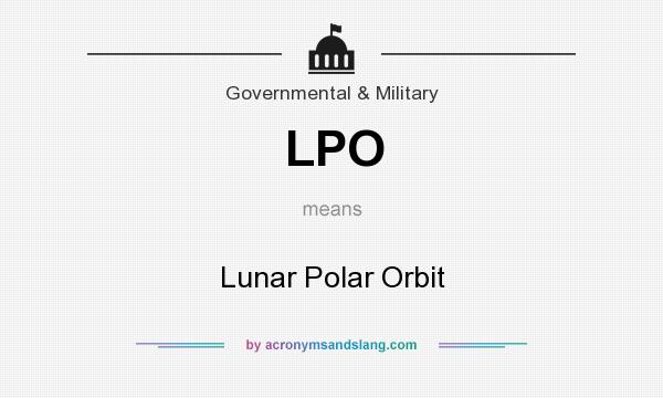 What does LPO mean? It stands for Lunar Polar Orbit