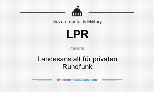 What does LPR mean? It stands for Landesanstalt für privaten Rundfunk