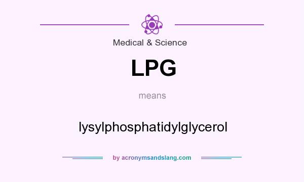 What does LPG mean? It stands for lysylphosphatidylglycerol
