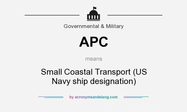 What does APC mean? It stands for Small Coastal Transport (US Navy ship designation)