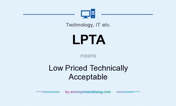 What does LPTA mean? It stands for Low Priced Technically Acceptable